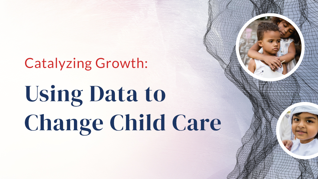 General - Catalyzing Growth_ Using Data to Change Child Care - Website Tile